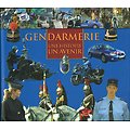 Gendarmerie, une histoire, un avenir, collectif, Editions LBM 2008.