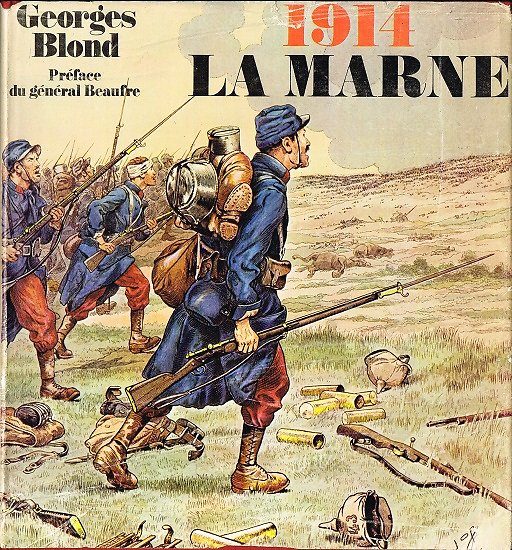1914, La Marne, Georges Blond, Stock - Presses de la Cité 1974.