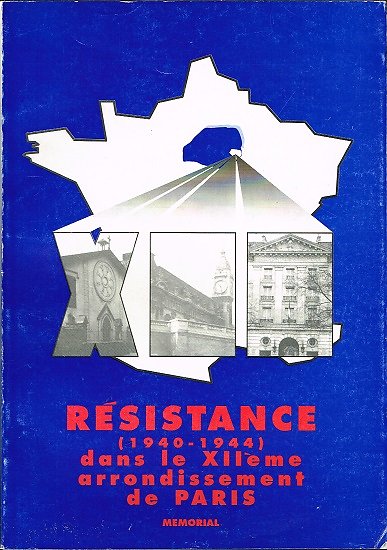 Résistance (1940-1944) dans le XIIème arrondissement de Paris, Mémorial, Editions France-d 'Abord 1992.