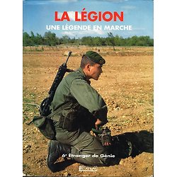 La Légion, une légende en marche, 6e Etranger de Génie, collectif, Editions Atlas 1990.