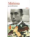 Mishima, Jennifer Lesieur, Gallimard Folio Biographies 2011.