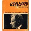 Jean-Louis Barrault, André Frank, Théâtre de tous les temps, Seghers 1971.