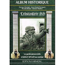 Leibtandarte SS, la garde personnelle d'Adolf Hitler, Bernage, Perrigault, McNair, Walther, Heimdal 1997.