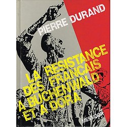 La résistance des Français à Buchenwald et à Dora, Pierre Durand, Messidor 1991.
