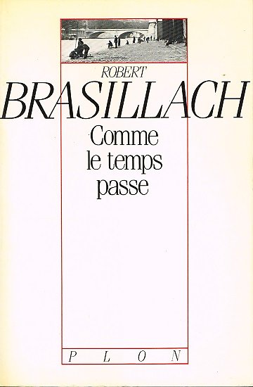 Comme le temps passe, Robert Brasillach, Plon 1989.