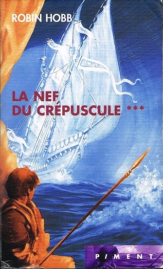 L'assassin royal, Tome 3 : La nef du crépuscule, Robin Hobb, France-Loisirs 2001.