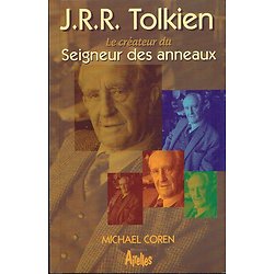 J.R.R Tolkien, le créateur du Seigneur des anneaux, Michael Coren, Editions Airelles 2002.