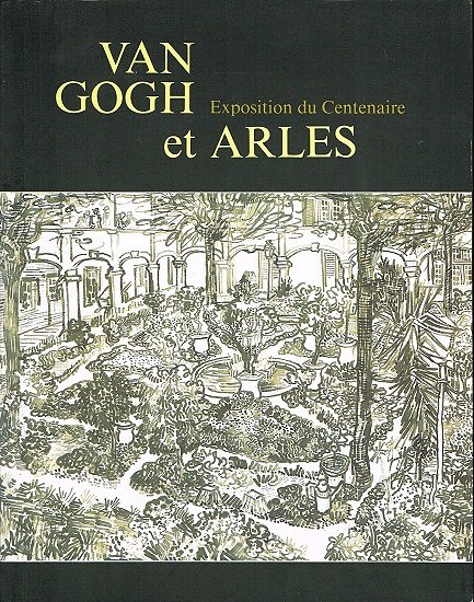 Van Gogh et Arles, Exposition du Centenaire.