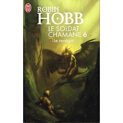 Le soldat chamane, tome 6 Le renégat, Robin Hobb, J'ai Lu 2012.