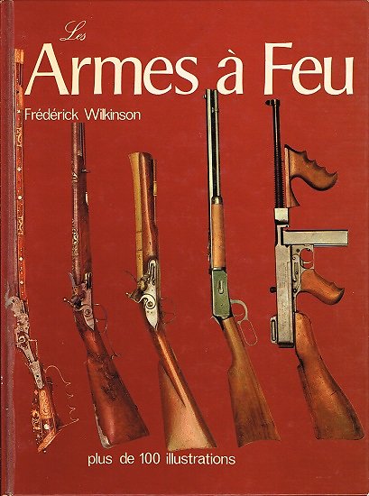 Les armes à feu, Frédérick Wilkinson, Difunat 1974.