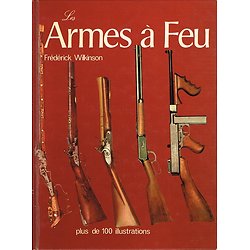 Les armes à feu, Frédérick Wilkinson, Difunat 1974.
