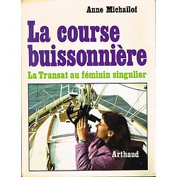 La course buissonnière, la Transat au féminin singulier, Anne Michaïlof, Arthaud 1974.
