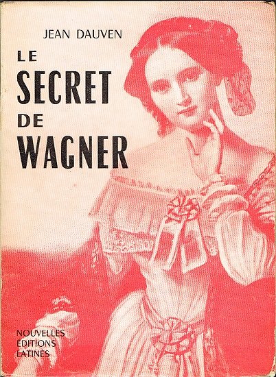 Le secret de Wagner, Jean Dauven, Nouvelles Editions Latines 1964.