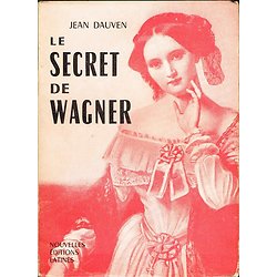 Le secret de Wagner, Jean Dauven, Nouvelles Editions Latines 1964.
