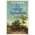 Le voyage romantique, Des itinéraires pour aujourd'hui, Francis Claudon, Philippe Lebaud 1986.