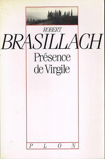 Présence de Virgile, Robert Brasillach, Plon 1989.