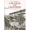 Une ville en chantiers, La construction navale à Port -de-Bouc 1900-1966, Jean Domenichino, Edisud 1989.