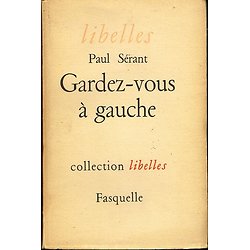 Gardez-vous à gauche, Paul Sérant, Collection libelles, Fasquelle 1956.