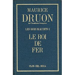 Le Roi de fer, Les Rois maudits tome 1, Maurice Druon, Plon 1977.