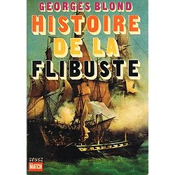Histoire de la Flibuste, Georges Blond, Stock/ Paris Match 1969.