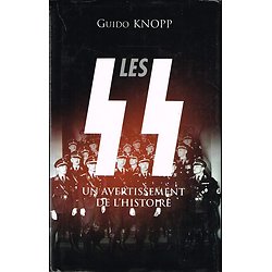 Les SS, un avertissement de l'histoire, Guido Knopp, France-Loisirs 2004.