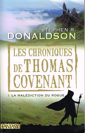 Les chroniques de Thomas Covenant, 1. La malédiction du Rogue, Stephen R. Donaldson, Le Pré aux Clercs 2005.