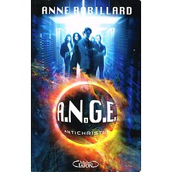 A.N.G.E, tome 1 : Antichristus, Anne Robillard, Michel Lafon 2010.