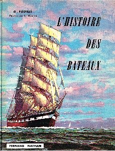 L'histoire des bateaux, G. Fouillé Peintre de la Marine, Fernand Nathan 1960.