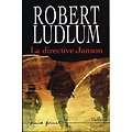 La directive Janson, Robert Ludlum, Grasset 2005.