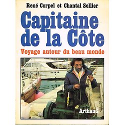 Capitaine de la Côte, voyage autour du beau monde, René Corpel, Chantal Sellier, Arthaud 1978.