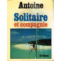 Solitaire et compagnie, Antoine, Arthaud 1980