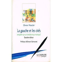 La gauche et les cités, enquête sur un rendez-vous manqué, Olivier Masclet, La dispute 2005.