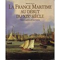 La France maritime au début du XIXè siècle, Martine Acerra, Editions du Layeur 2001.