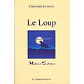 Le Loup, Mythes et Traditions, Christophe Levalois, Le Courrier du Livre 1997.