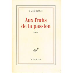 Aux fruits de la passion, Daniel Pennac, Gallimard 1999.