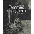 Femmes dans la guerre 1939-1945, Claude Quétel, Larousse 2004.