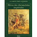 Héros des chevauchées impériales, La glorieuse épopée de Napoléon, Collectif, Editions Atlas 2004