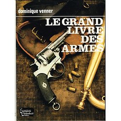 Le grand livre des armes, Dominique Venner, Jacques Grancher éditeur 1980