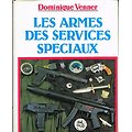 Les armes des services spéciaux, Dominique Venner, Jacques Grancher éditeur 1988.