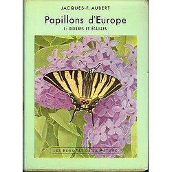 Papillons d'Europe, Tome 1 : Diurnes et écailles, Jacques F. Aubert, Delachaux et Niestlé 1949