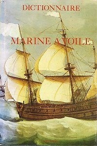 Le dictionnaire de la marine à voile, Bonnefoux et Paris, René Baudouin 1980.