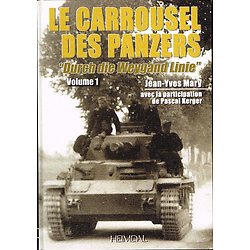 Le carrousel des Panzers , Tome 1, "Durch die Weygand Linie", Jean-Yves Mary, éditions Heimdal 2011