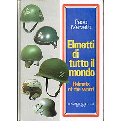 Elmetti di tutto il mondo, Paolo Marzetti, Ermanno Albertelli Editore1984.