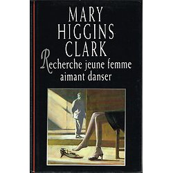 Recherche jeune femme aimant danser, Mary Higgins Clark, France-Loisirs 1993.