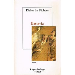 Battavia, Didier Le Pêcheur, Régine Deforges éditeur 1990.