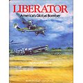 Liberator, America's Global Bomber, Alwyn T. Lloyd, Pictorial Histories Publishing 1994