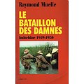 Le bataillon des damnés, Indochine 1949-1950, Raymond Muelle, Grancher 2001