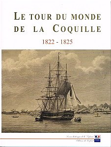 Le tour du Monde de la Coquille 1822-1825, Service historique de la Défense, Editions du Gerfaut 2005.