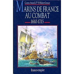 Marins de France au combat 1610-1715, Contre-Amiral Hubert Granier, France-Empire 1994.