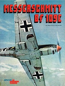 Messerschmitt Bf 109 E, Mister Kit et G. Van Damme, Editions Atlas 1978.